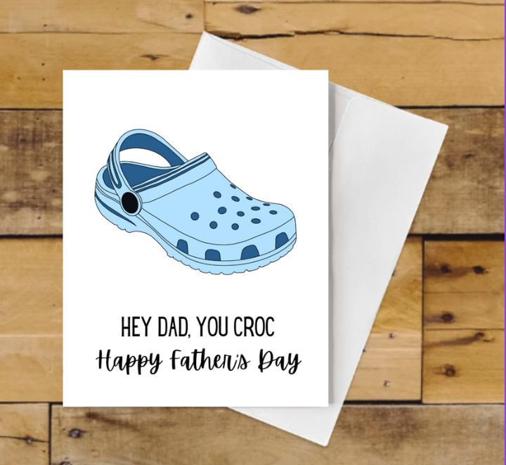 Hey Dad, You Croc