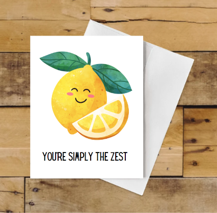 You’re Simply the Zest!