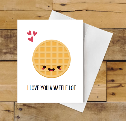 I Love You a Waffle Lot