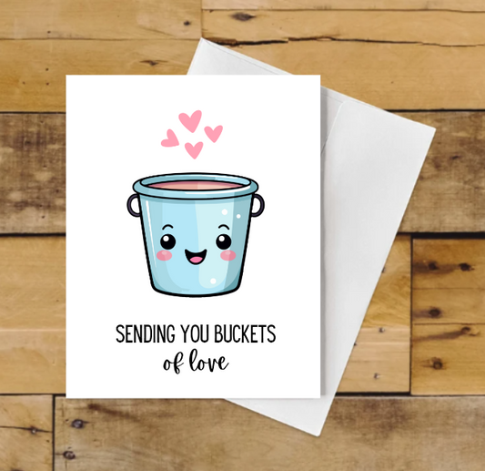 Sending You Buckets of Love