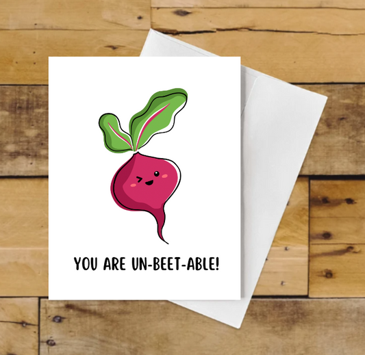 You Are Un-Beet-Able!